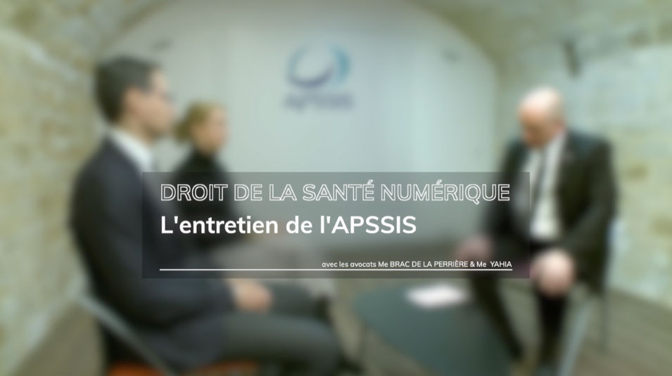 Actualités du droit de la santé numérique : l’entretien de l’APSSIS